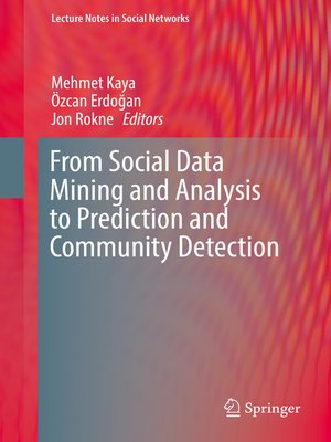 cover image of From Social Data Mining and Analysis to Prediction and Community Detection